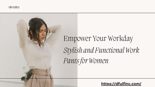 Empower Your Workday: Stylish and Functional Work Pants for Women