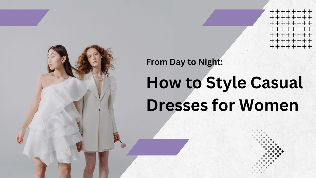 From Day to Night: How to Style Casual Dresses for Women